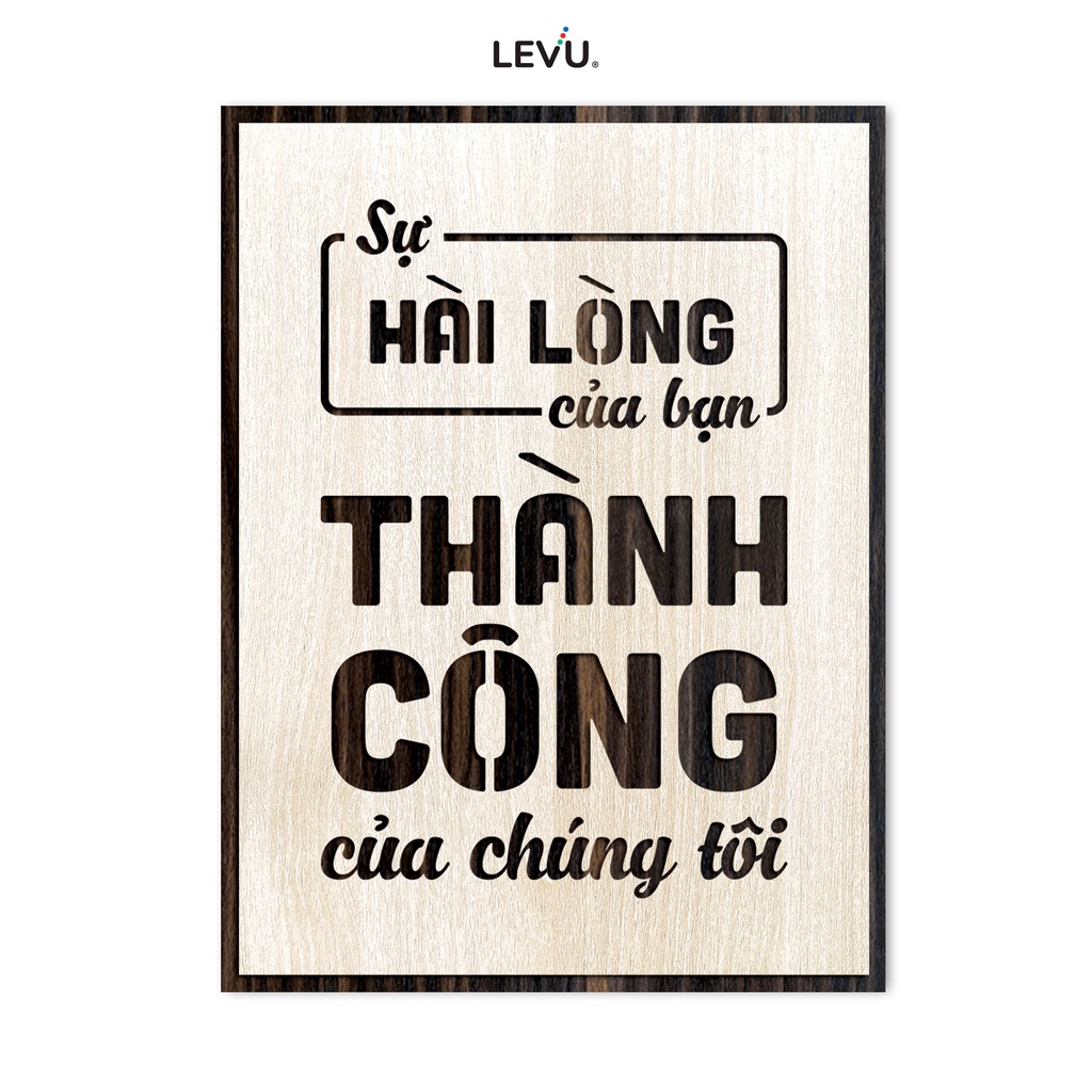 Tranh trang trí LEVU085 "Sự hài lòng của bạn là thành công của chúng tôi"