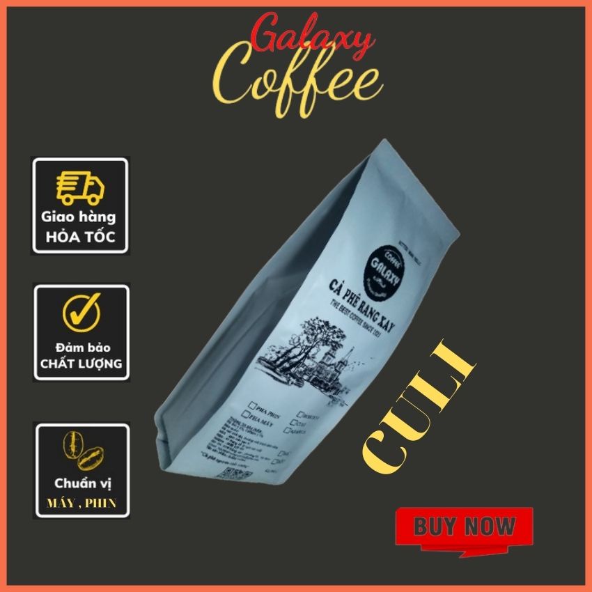 Cà Phê Culi Galaxy Coffee Cafe Rang Xay Nguyên Chất Pha Phin Pha Máy Gu Mạnh Đắng Đậm MạnhThơm Nồng Gói 500gr