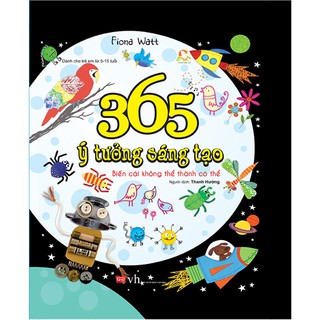 365 Ý Tưởng Sáng Tạo - Biến Cái Không Thể Thành Có Thể