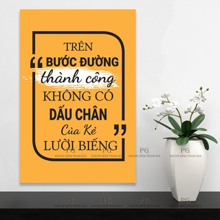 Tranh canvas tạo động lực "Trên bước đường thành công,không có dấu chân của kẻ lười biếng"