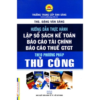 Sách - Hướng Dẫn Thực Hành - Lập Sổ Sách Kế Toán, Báo Cáo Tài Chính