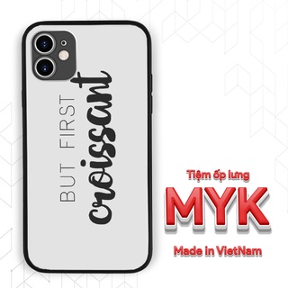 Ốp đt BUT FIRST CROISSANT MYK nổi bật cho Iphone 5 6 7 8 Plus 11 12 Pro Max X Xr-LAK0001919
