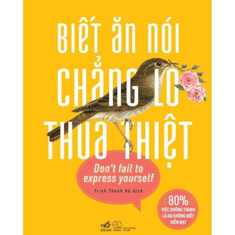 Sách - Biết Ăn Nói Chẳng Lo Thua Thiệt [Nhã Nam]