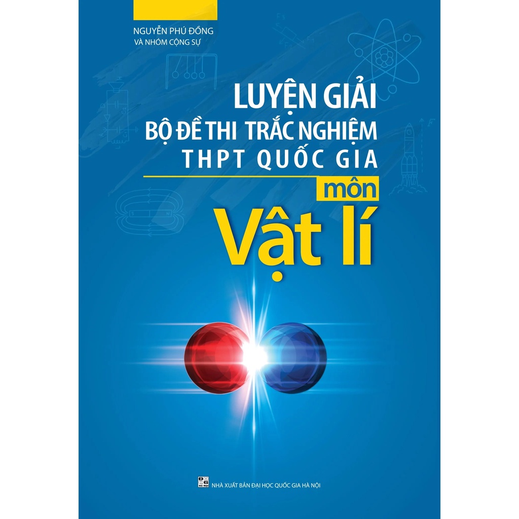 Sách - Luyện Giải Bộ Đề Trắc Nghiệm THPT Quốc Gia Môn Vật Lí