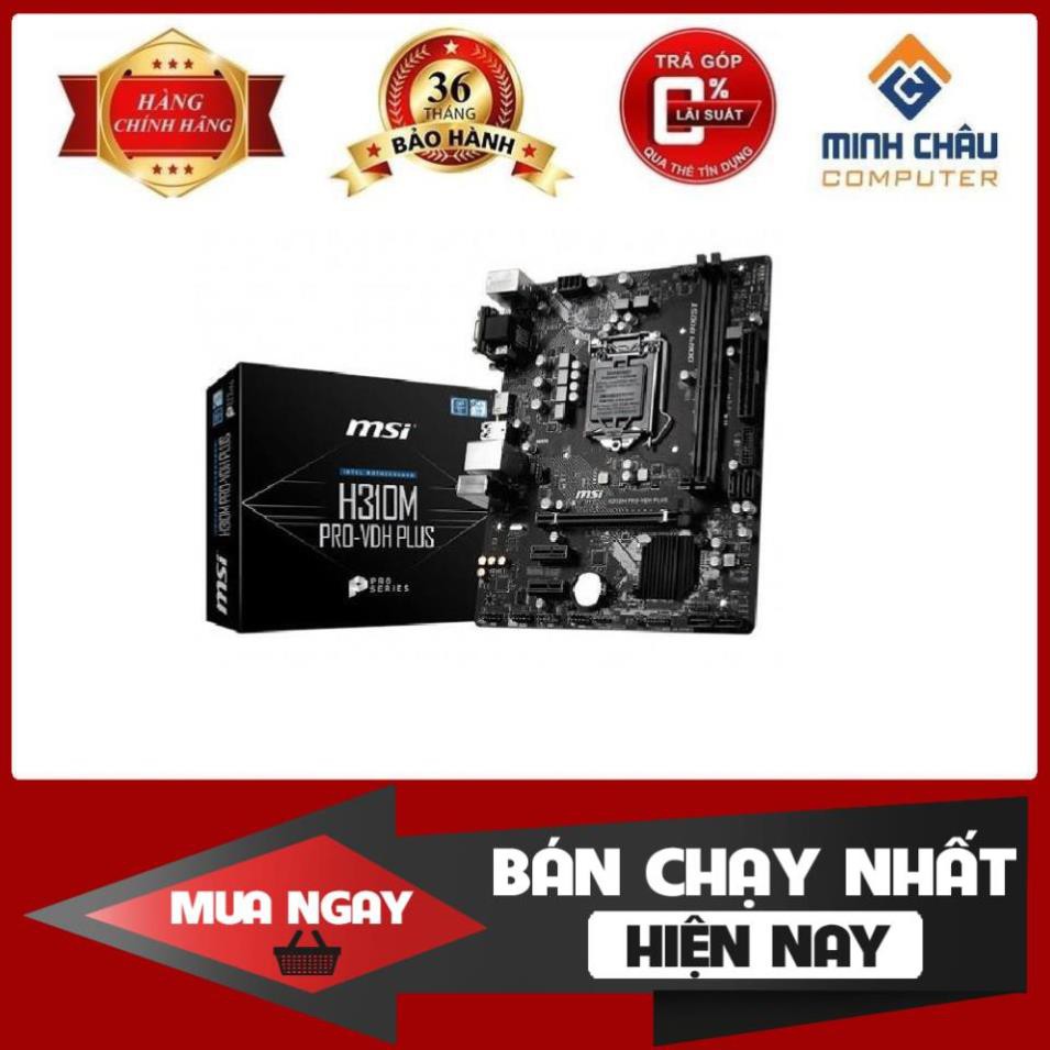 Bo mạch chủ MSI H310M Pro-VD/VH Plus ( LGA 1151v2 ) - Chính hãng