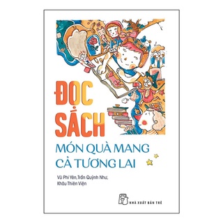 Sách - đọc sách - món quà mang cả tương lai