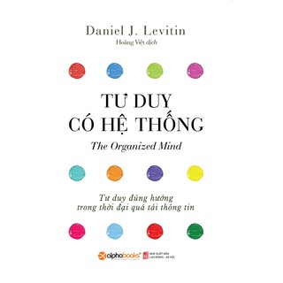 Sách -  Tư Duy Có Hệ Thống - Tư duy thông thái trong kỷ nguyên bùng nổ thông tin