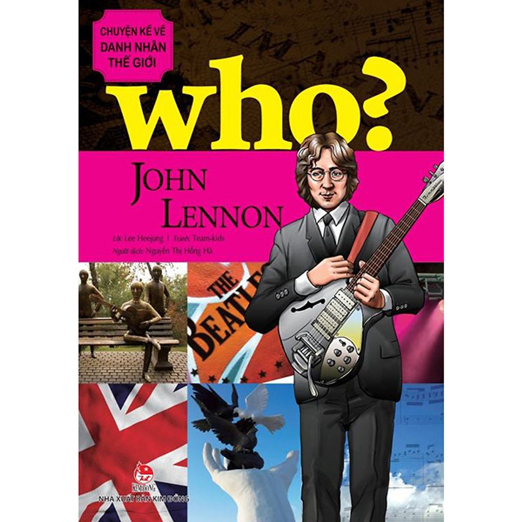 [ Sách ] Who? Chuyện Kể Về Danh Nhân Thế Giới - John Lennon