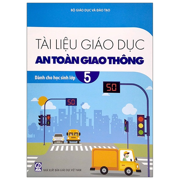 Sách Tài Liệu Giáo Dục An Toàn Giao Thông Dành Cho Học Sinh - Lớp 5