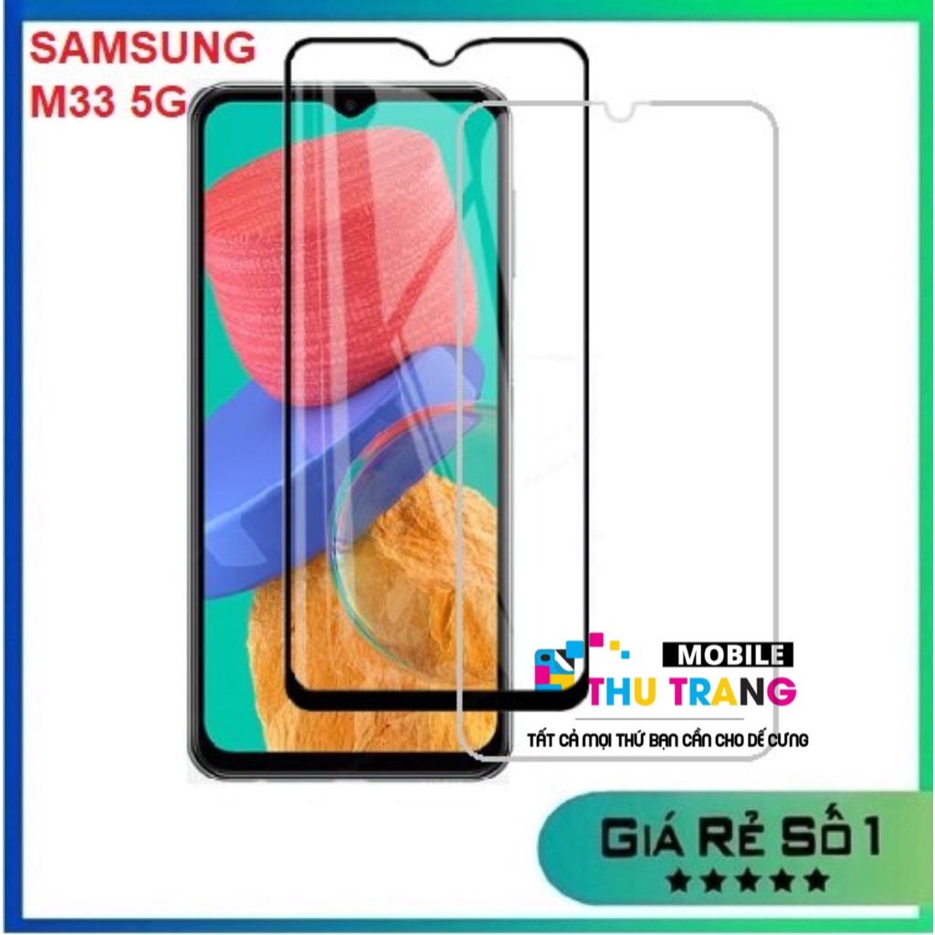 Kính cường lực full màn hình, kính cường lực trong suốt Samsung M33 5G