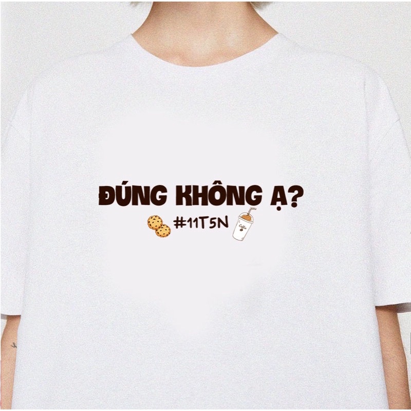 Áo thun 11T5N, áo phông 11 tháng 5 ngày, đúng không ạ