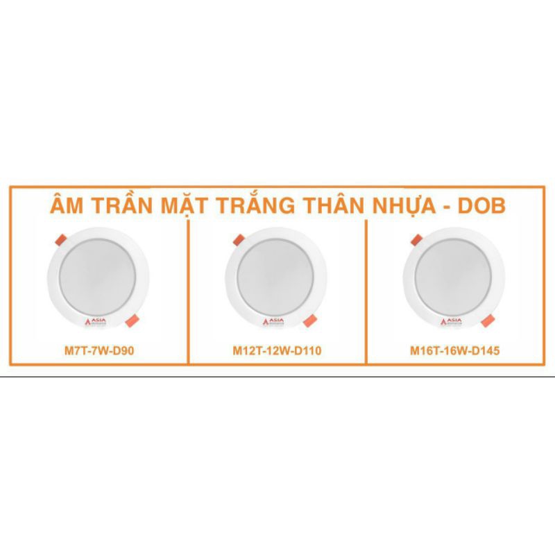 Đèn Âm Trần Asia SIÊU RẺ 7w,12w,16w công nghệ DOB tiết kiệm điện, nguồn tích hợp liền thân đèn, bảo hành 2 năm