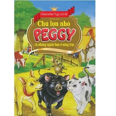 Sách - Chú lợn nhỏ Peggy và những người bạn ở nông trại (bìa cứng)