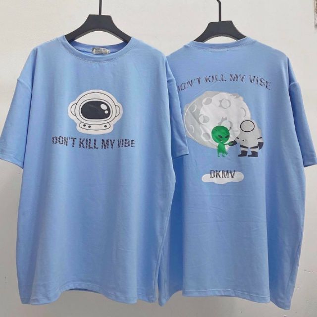 Áo thun tay lỡ Unisex DON'T KILL MY VIBE