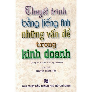 Sách - Thuyết Trình Bằng Tiếng Anh Những Vấn Đề Trong Kinh Doanh