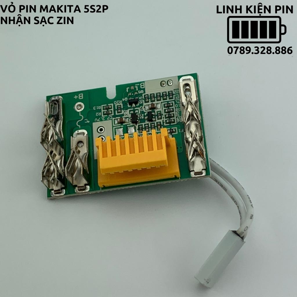 Vỏ mạch Makita 5S 18V, mạch báo pin Led ngang, nhận sạc zin, có tem đáy
