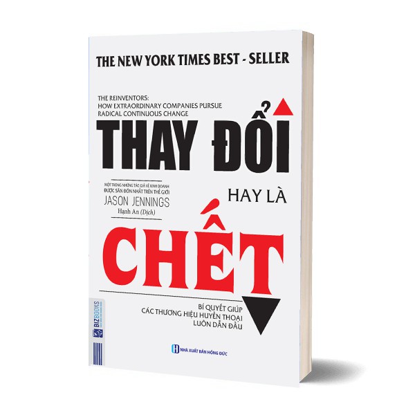Sách - Thay Đổi Hay Là Chết - Bí Quyết Giúp Các Thương Hiệu Huyền Thoại Luôn Dẫn Đầu