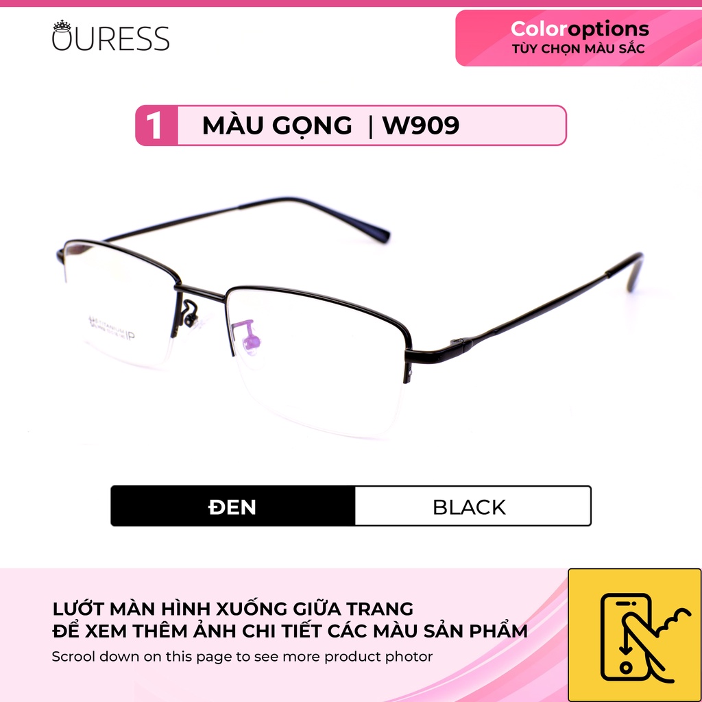 Gọng kính titanium W909 nửa khung xẻ cước thời trang cao cấp nam siêu nhẹ siêu bền OURESS