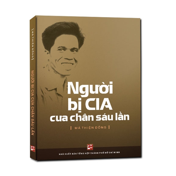 Sách - Người Bị CIA Cưa Chân Sáu Lần (Tái Bản 2018)