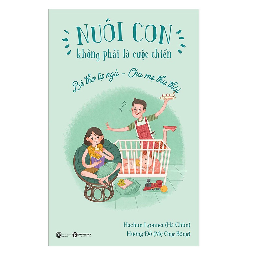 Sách - Nuôi Con Không Phải Là Cuộc Chiến - Bé Tự Ngủ - Cha Mẹ Thư Thái - Thái Hà Books