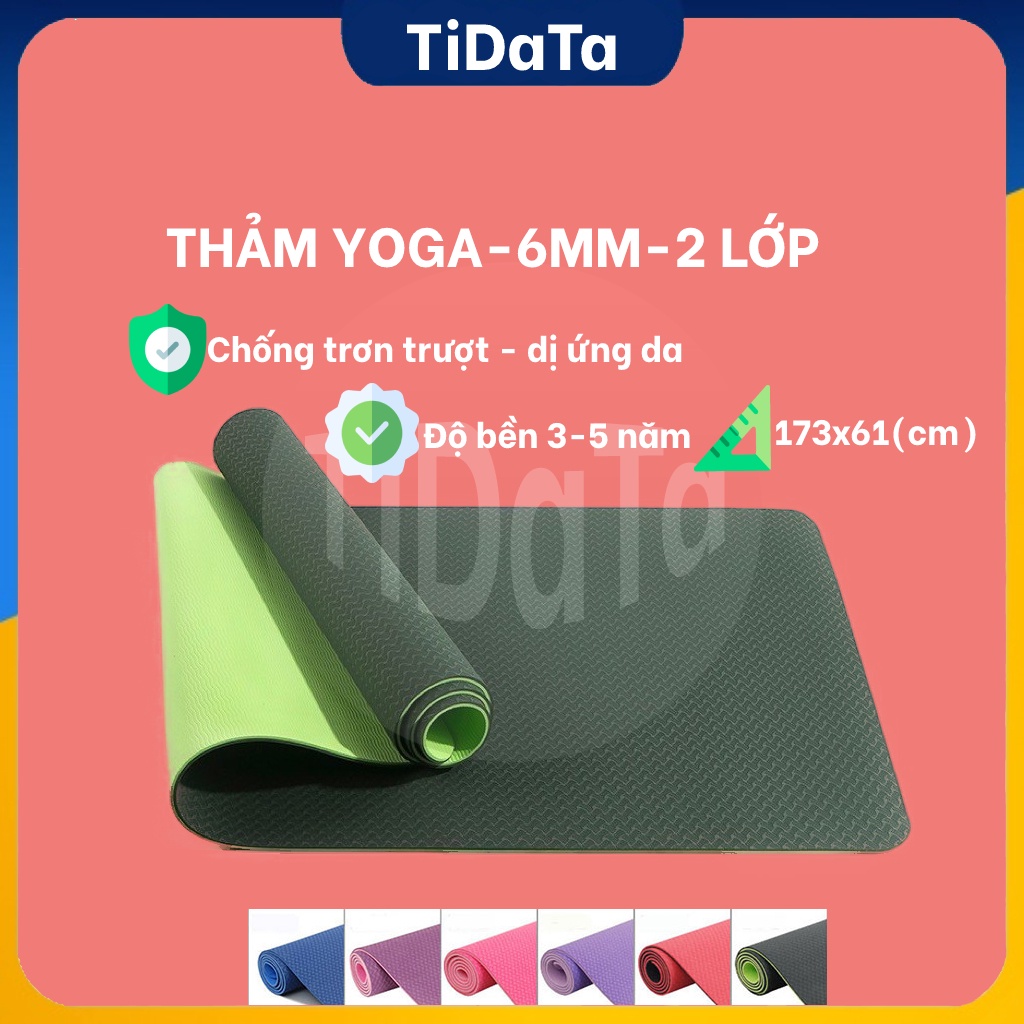 Thảm tập yoga, tập gym tại nhà, 6mm, TPE, 2 lớp T2L chống trơn trượt shop TIDATA 2L6