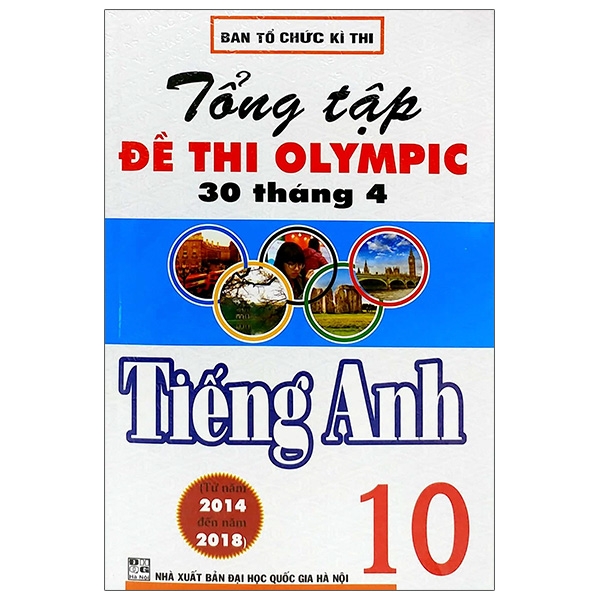 Sách - Tổng Tập Đề Thi Olympic 30 Tháng 4 Tiếng Anh 10 (Từ Năm 2014 Đến Năm 2018)