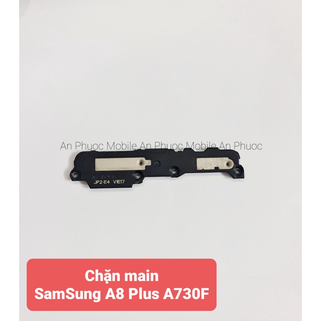 Chặn main Điện thoại SamSung A8 Plus A730F hàng Zin tháo máy