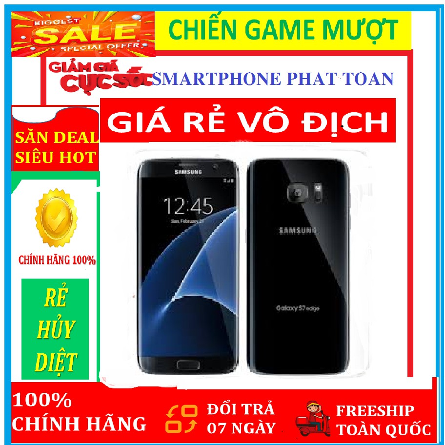 [RẺ VÔ ĐỊCH] điện thoại Samsung Galaxy S7 CHÍNH HÃNG - Chiến Game mượt