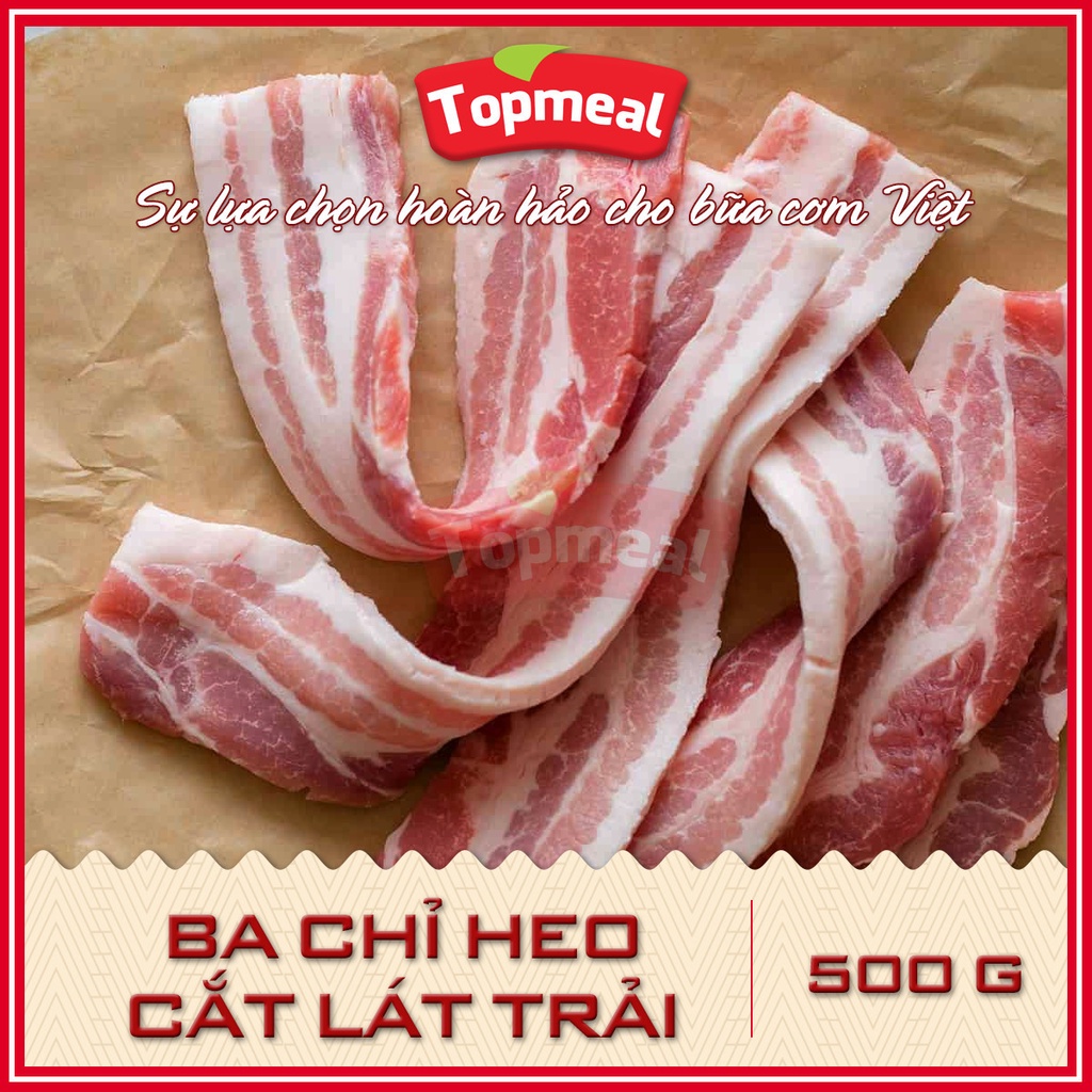TOPMEAL - Ba Chỉ Heo Cắt Lát Trải  - Thích hợp với các món nướng, xông khói, xào, nhúng lẩu,... -