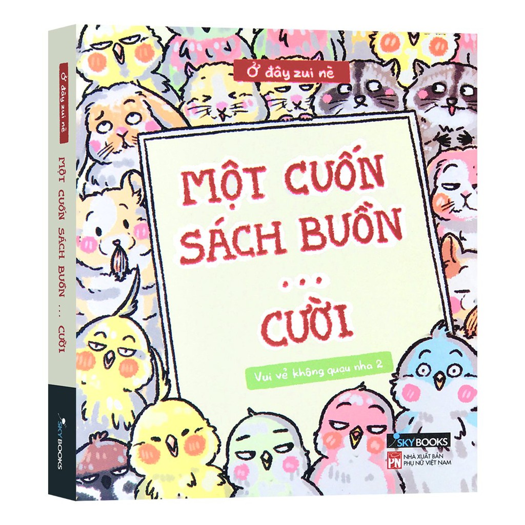 Sách - Một Cuốn Sách Buồn...Cười - Vui Vẻ Không Quạu Nha 2