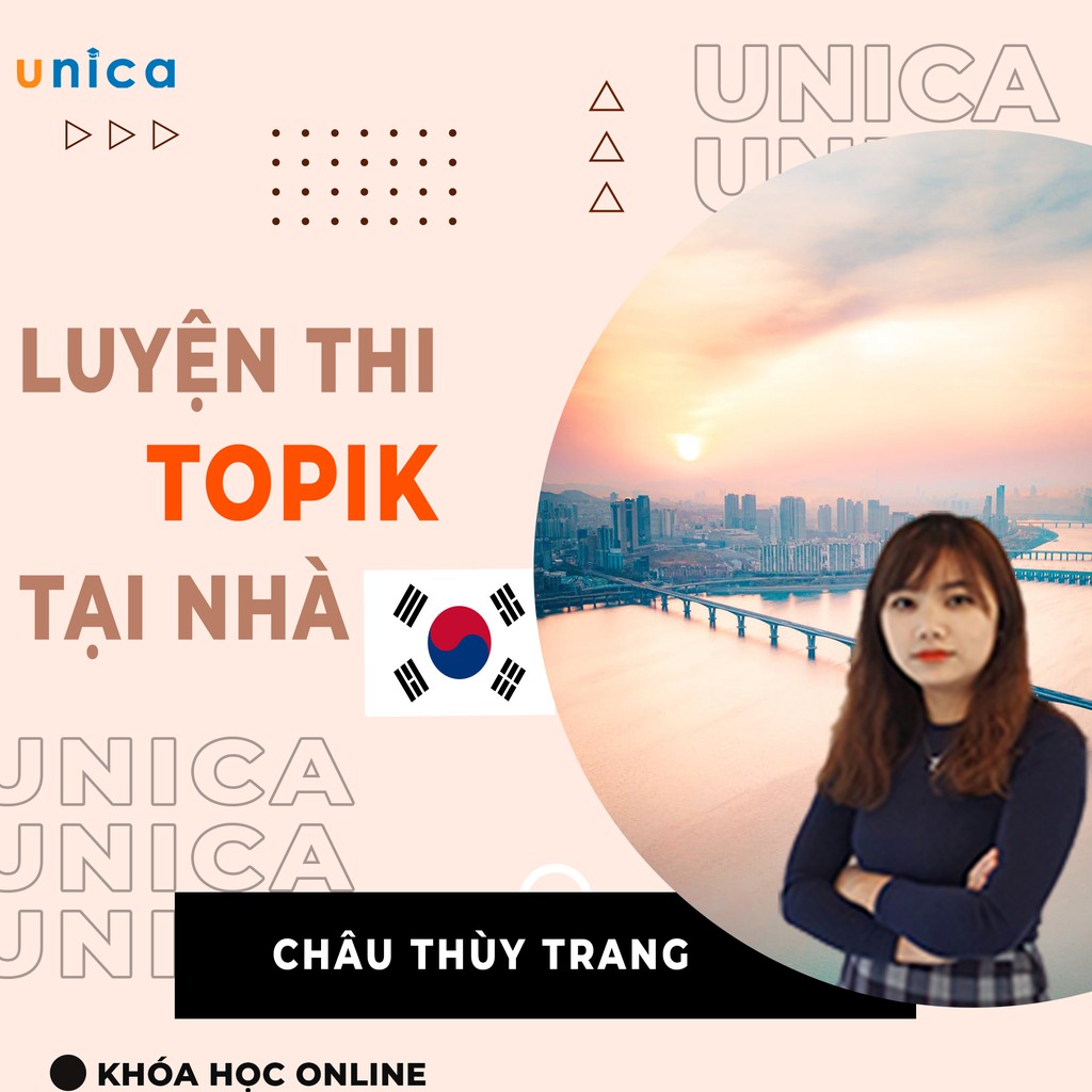 Toàn quốc- [Evoucher] FULL khóa học NGOẠI NGỮ- Học giao tiếp tiếng Hàn thật dễ- Luyện thi Topik tại nhà [UNICA.VN]