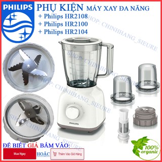 [Phụ kiện] Máy xay sinh tố Philips HR2108 HR2100 HR2101 HR2102 HR2103 HR2104