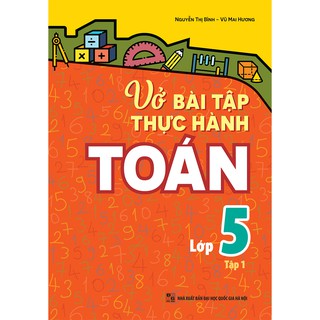 Sách: Vở Bài Tập Thực Hành Toán Lớp 5 Tập 1