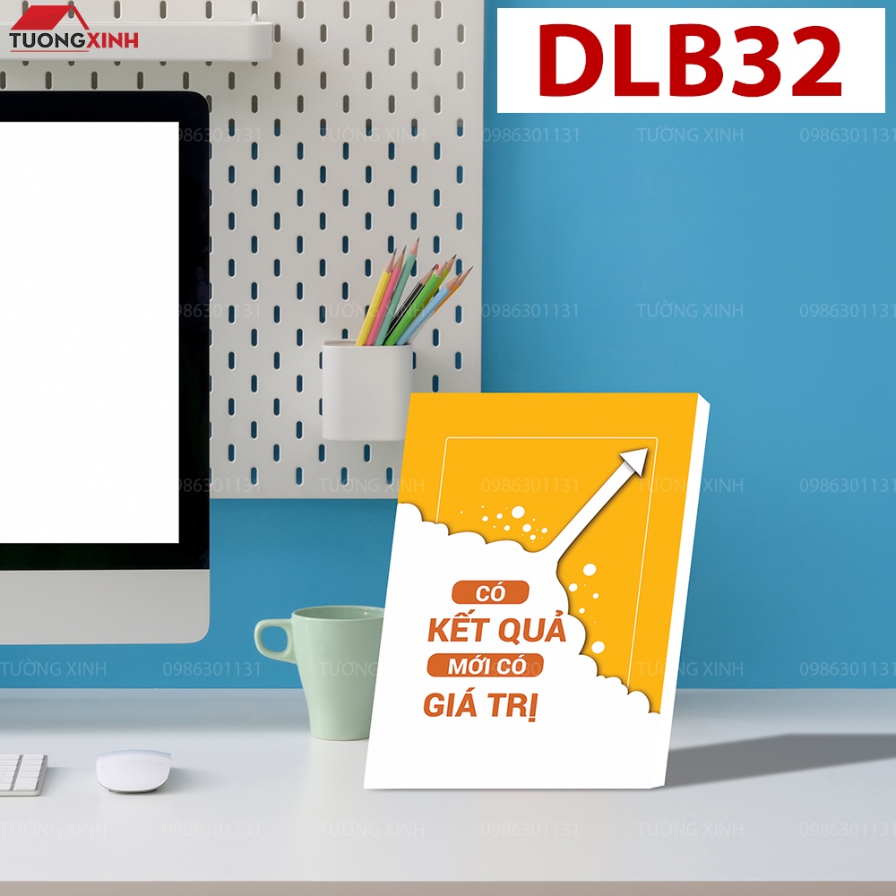 Tranh khẩu hiệu Slogan tạo động lực để bàn làm việc, học tập giá siêu Sale DLB32