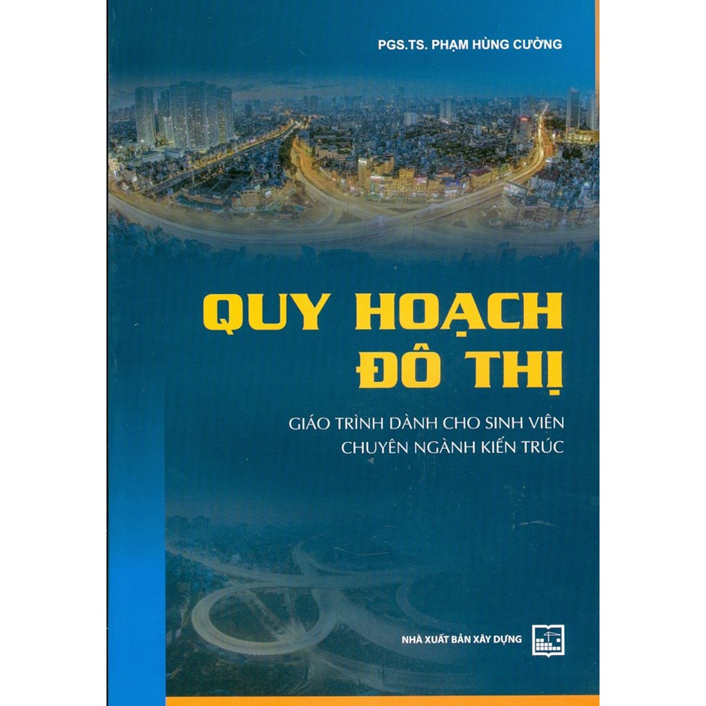 Sách - Quy Hoạch Đô Thị (Giáo Trình Dành Cho Sinh Viên Chuyên Ngành Kiến Trúc)