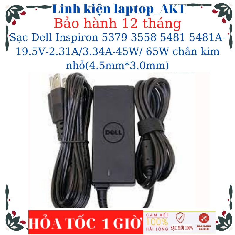 Sạc Laptop Dell Inspiron 3467 5379 3558 5481 5481A  Sạc Dell 19.5V-2.31A/3.34A-45W/ 65W chân kim nhỏ