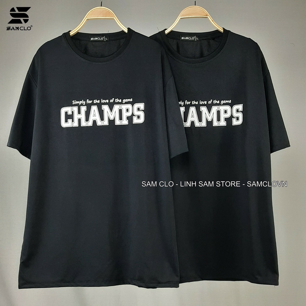 Áo thun tay lỡ nam nữ SAM CLO form rộng dáng Unisex in chữ CHAMPS CÓ SIZE