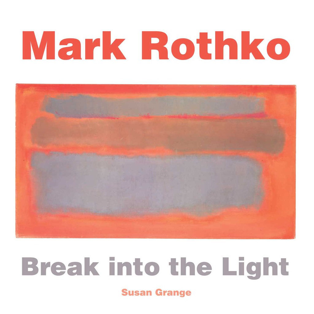 Mark Rothko - Break Into The Light