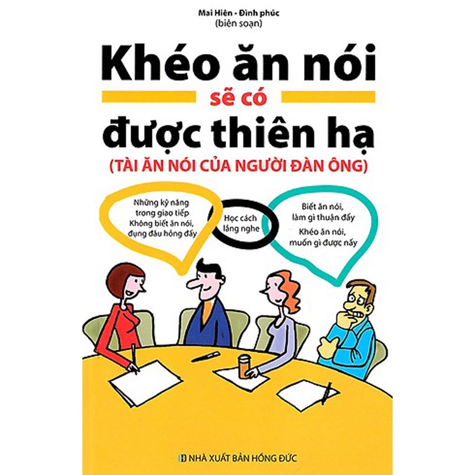 Sách - Khéo Ăn Nói Sẽ Có Được Thiên Hạ ( Tài Ăn Nói Của Người Đàn Ông )