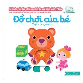 Sách Chuyển Động Thông Minh Đa Ngữ Việt-Anh-Pháp: Đồ Chơi Của Bé