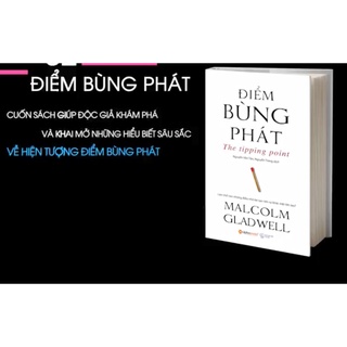 Sách Điểm Bùng Phát-The Tipping Point: Làm Thế Nào Những Điều Nhỏ Bé Tạo Nên Sự Khác Biệt Lớn Lao? Malcolm Gladwell (AB)