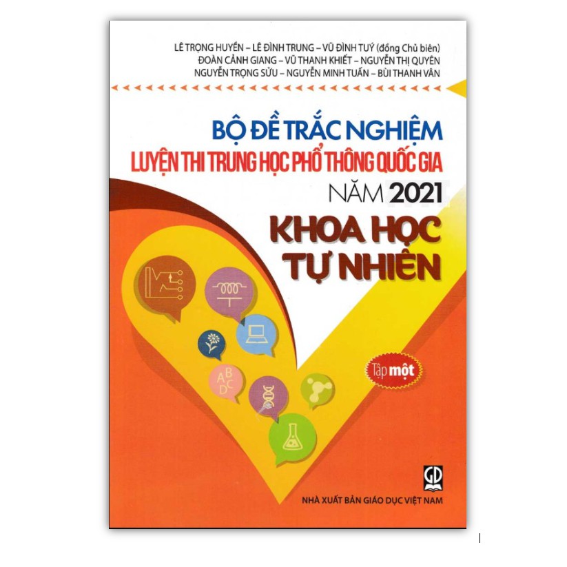 Sách - Bộ đề trắc nghiệm Luyện thi trung học phổ thông quốc gia năm 2021 Khoa học tự nhiên (Tập 1)