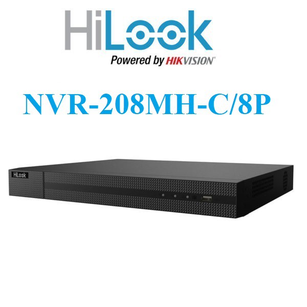 Đầu ghi hình camera IP 8 kênh HILOOK NVR208MHC/8P Hàng chính hãng