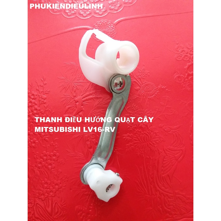 THANH ĐIỀU HƯỚNG QUẠT CÂY MITSUBISHI LV16-RV , LV16-RA CHÍNH HÃNG