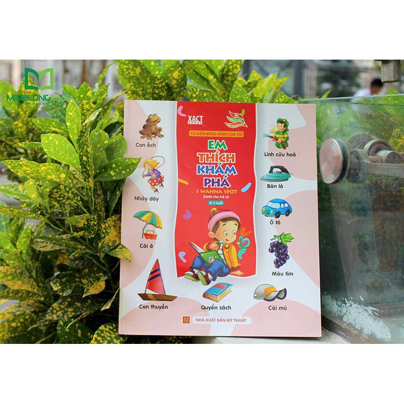 Sách: Từ Điển Bằng Hình Của Tôi: Em Thích Khám Phá Dành Cho Trẻ Từ 0-2 Tuổi