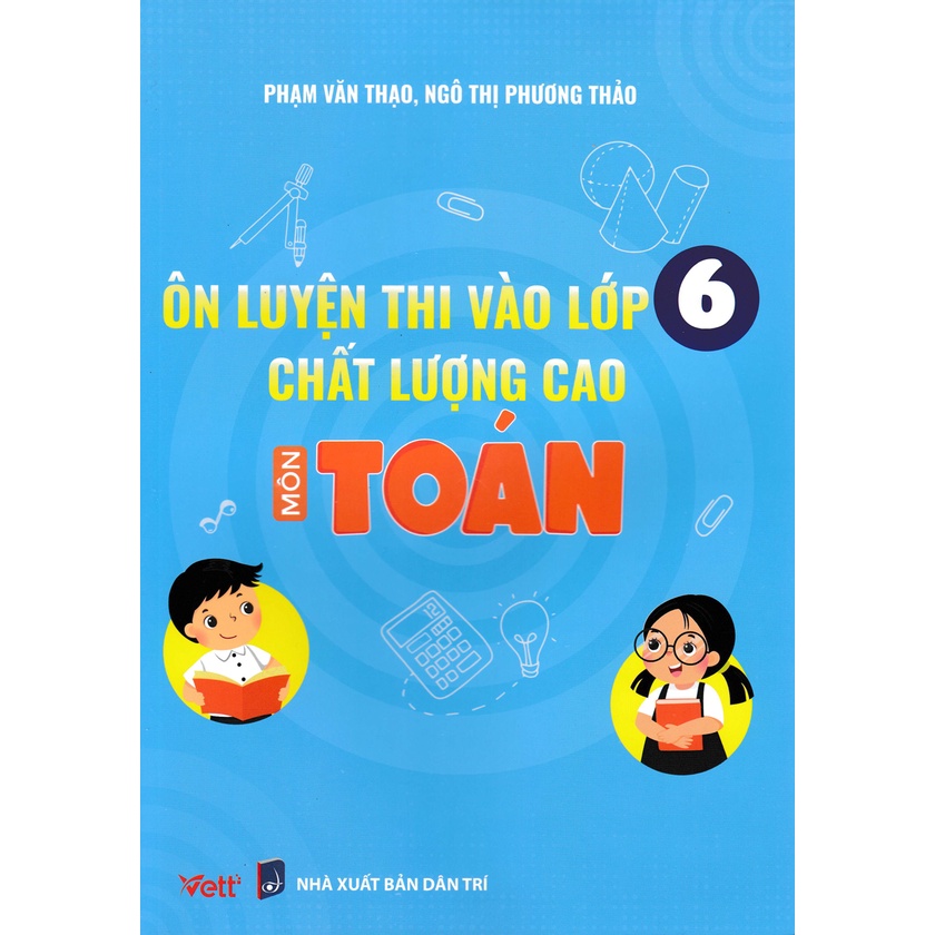 Sách Tham Khảo - Ôn Luyện Thi Vào Lớp 6 Chất Lượng Cao Môn Toán - EDU