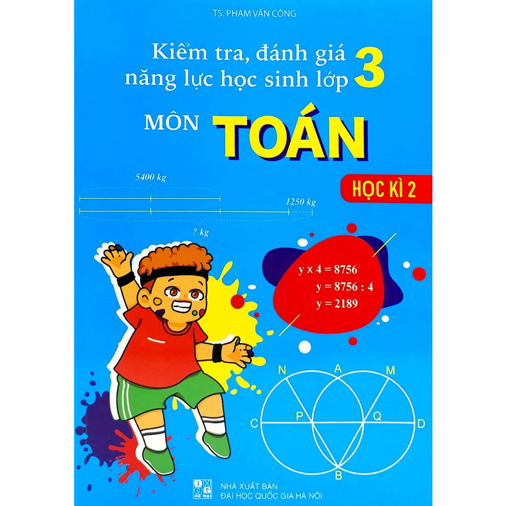 Sách Kiểm Tra, Đánh Giá Năng Lực Học Sinh Lớp 3 Môn Toán - Học Kì 2
