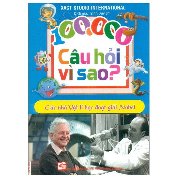 Sách - 100.000 Câu Hỏi Vì Sao? - Các Nhà Vật Lý Học Đoạt Giải Nobel