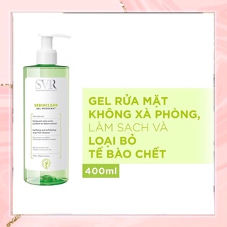 Sữa rửa mặt tạo bọt SVR Sebiclear Gel Moussant 400ml