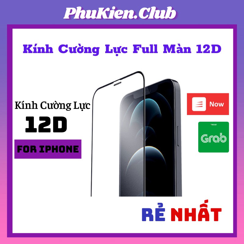 Kính Cường Lực Full Màn 12D ✓ Bảo vệ màn hình tuyệt đối ✓ Kính iPhone ✓